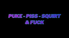 PUKE - PISS - SQUIRTING AND FUCKING - MEGAN VENTURI EXTREME Thumb
